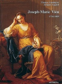 Joseph-Marie Vien, peintre du roi, 1716-1809 (French Edition)