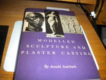 Modelled Sculpture and Plaster Casting