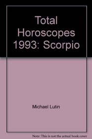 Total Horoscopes 1993: Scorpio (Total Horoscopes)