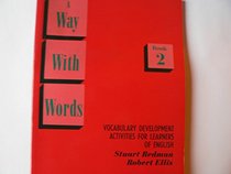 A Way With Words: Book 2 Student's book: Vocabulary Development Activities for Learners of English (Bk. 2)