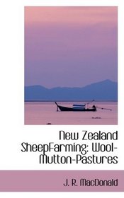 New Zealand SheepFarming: Wool-Mutton-Pastures