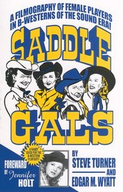 Saddle Gals:: A Filmography of Female Players in B-Westerns of the Sound Era