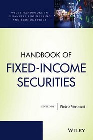 Handbook of Fixed-Income Securities (Wiley Handbooks in Financial Engineering and Econometrics)