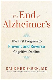 The End of Alzheimer's: A Revolutionary Program to Prevent and Reverse Cognitive Decline