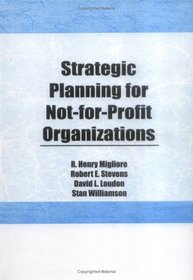 Strategic Planning for Not-For-Profit Organizations (Haworth Marketing Resources) (Haworth Marketing Resources)