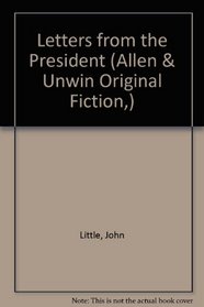 Letters from the President (Allen & Unwin Original Fiction,)