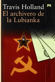 El archivero de la Lubianka/ The Archivist' Story (Alianza Literaria) (Spanish Edition)