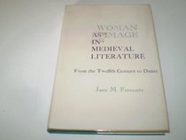 Woman as Image in Mediaeval Literature: From the Twelfth Century to Dante