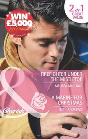 Firefighter Under the Mistletoea Marine (Cherish 2 in 1)
