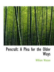 Pencraft: A Plea for the Older Ways