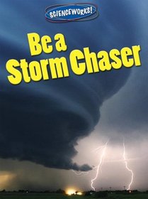 Be a Storm Chaser (Scienceworks!)