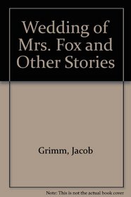 Wedding of Mrs. Fox and Other Stories