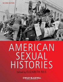 American Sexual Histories (2nd Edition) (Blackwell Readers in American Social and Cultural History)