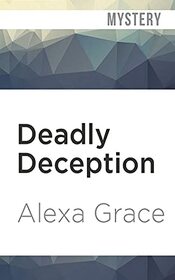 Deadly Deception (Deadly, 2)