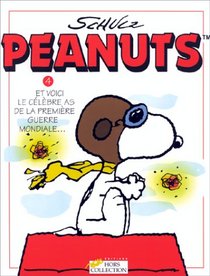 Peanuts, tome 4: Et voici le clbre as de la Premire Guerre mondiale.