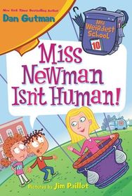 Miss Newman Isn't Human! (My Weirdest School, Bk 10)