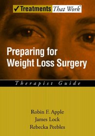 Preparing for Weight Loss Surgery: Therapist Guide (Treatments That Work)
