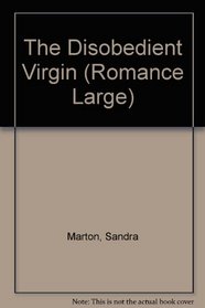 The Disobedient Virgin (Romance Large)