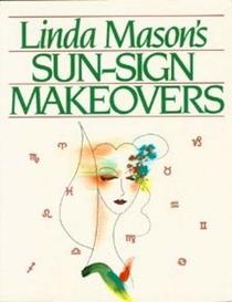 Linda Masons Sun Sign Makeovers