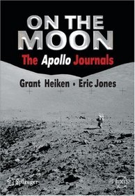 On the Moon: The Apollo Journals (Springer Praxis Books / Space Exploration)