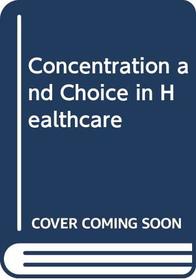 Concentration/Choice in Hlthcare Srvs