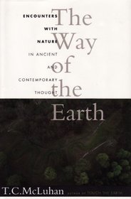 The Way of the Earth: Encounters With Nature in Ancient and Contemporary Thought