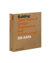 Building: 3,000 Years of Design, Engineering, and Construction