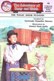 The Magic Show Mystery (Adventures of Benny and Watch, Bk 4)