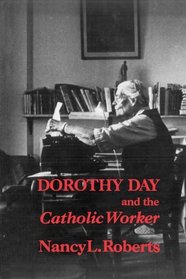 Dorothy Day and the Catholic Worker