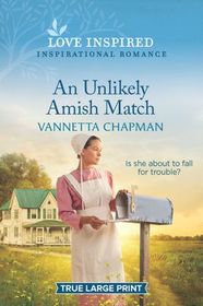 An Unlikely Amish Match (Indiana Amish Brides, Bk 5) (Love Inspired, No 1261) (True Large Print)