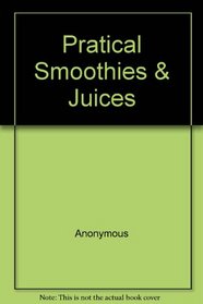 Pratical Smoothies & Juices