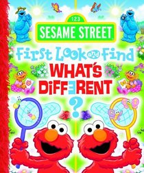 First Look and Find: Sesame Street What s Different? (My First Look and Find Book)