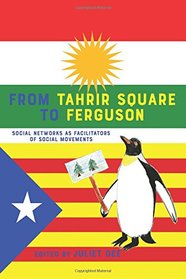From Tahrir Square to Gezi Park: Social Networks as Facilitators of Social Movements (New Literacies and Digital Epistemologies Vol. 67)