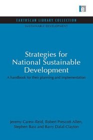 Strategies for National Sustainable Development: A Handbook for Their Planning and Implementation (Earthscan Library Collection: Sustainable Development Set)