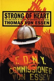 Strong of Heart : Life and Death in the Fire Department of New York