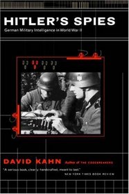 Hitler's Spies: German Military Intelligence in World War II