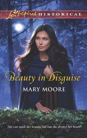 Beauty in Disguise (Love Inspired Historical, No 169)