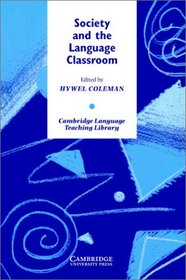 Society and the Language Classroom (Cambridge Language Teaching Library)