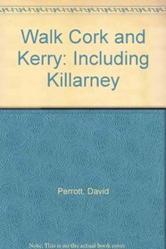 Walk Cork and Kerry: Including Killarney
