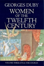 Women of the Twelfth Century: Volume Three: Eve and the Church