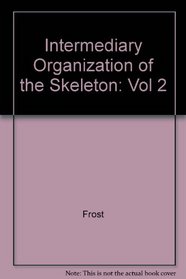 Intermed Org Skeleton (Vol 2)