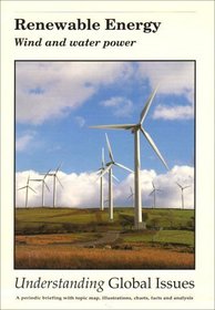 Renewable Energy: Wind and Water Power (Understanding Global Issues)