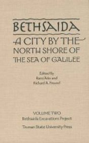 Bethsaida : A City by the North Shore of the Sea of Galilee, vol. 2