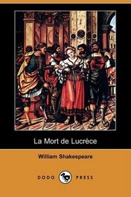 La Mort de Lucrece (Dodo Press) (French Edition)