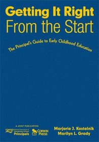 Getting It Right From the Start: The Principals Guide to Early Childhood Education