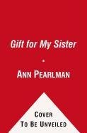 A Gift for My Sister: A Novel