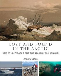 Lost and Found in the Arctic: HMS Investigator and the Search for Franklin