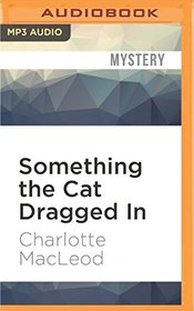 Something the Cat Dragged In (Peter Shandy)