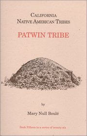 Californias Naative American Tribes: Patwin Tribe (California's Native American Tribes, No 15)