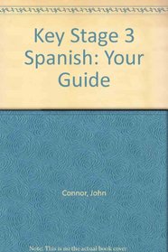 Key Stage 3 Spanish: Your Guide (English and Spanish Edition)